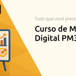 Curso de Marketing Digital PM3: Tudo que Você Precisa Saber