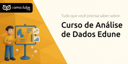 Curso de Análise de Dados Edune: Tudo que Você Precisa Saber
