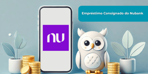 Empréstimo Consignado do Nubank: Veja tudo o que você precisa saber