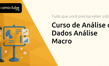 Curso de Análise de Dados Análise Macro: Tudo que Você Precisa Saber