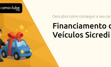 Financiamento de Veículos Sicredi: Descubra Como Conseguir o Seu Carro