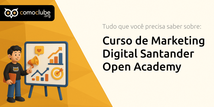 Curso de Marketing Digital Santander Open Academy: Tudo que Você Precisa Saber